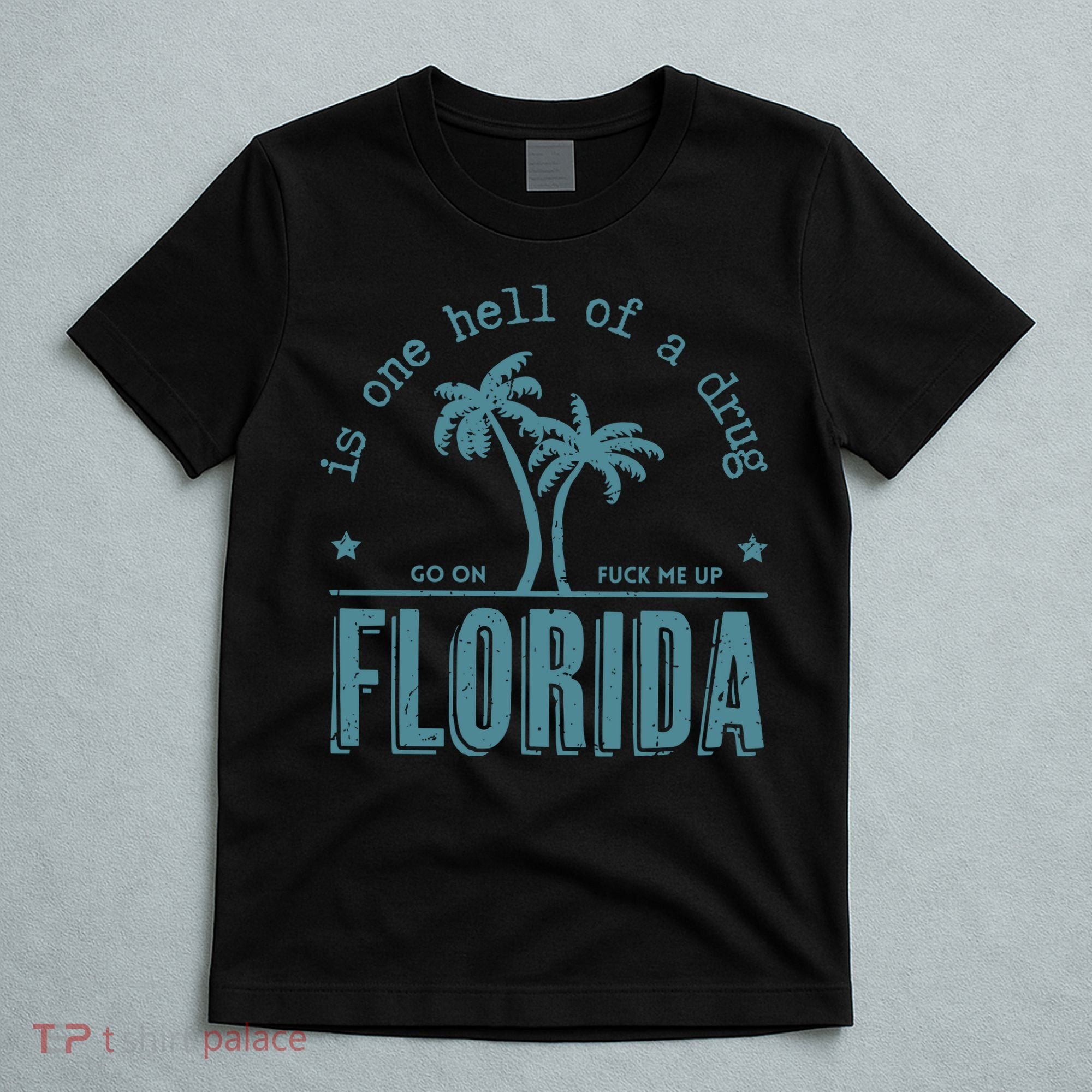 Florida Is One Hell Of A Drug T-Shirt