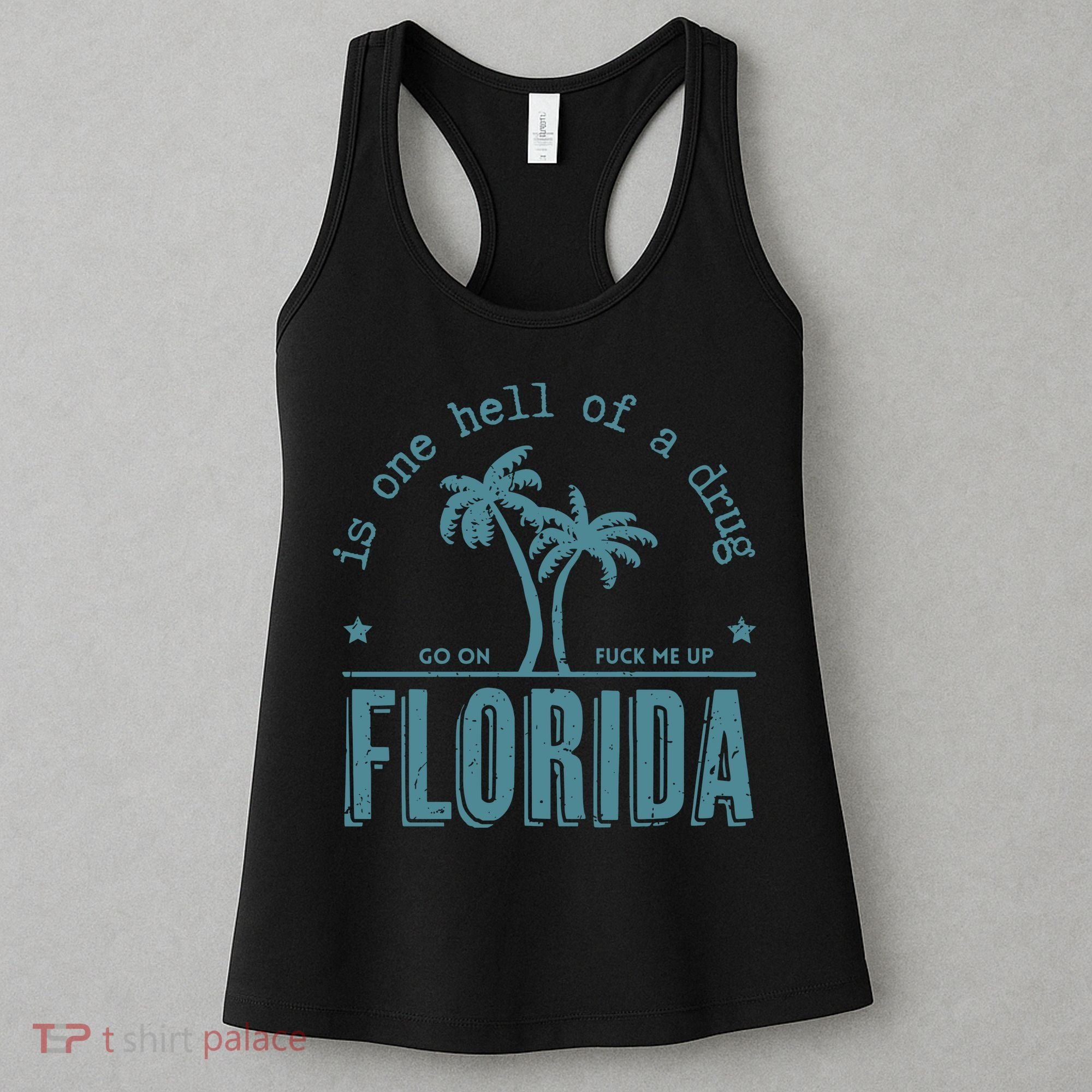 Florida Is One Hell Of A Drug Women's Tank Top