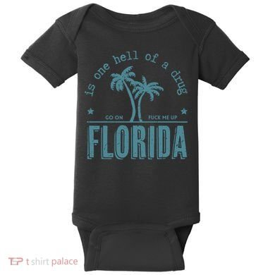 Florida Is One Hell Of A Drug Baby Bodysuit
