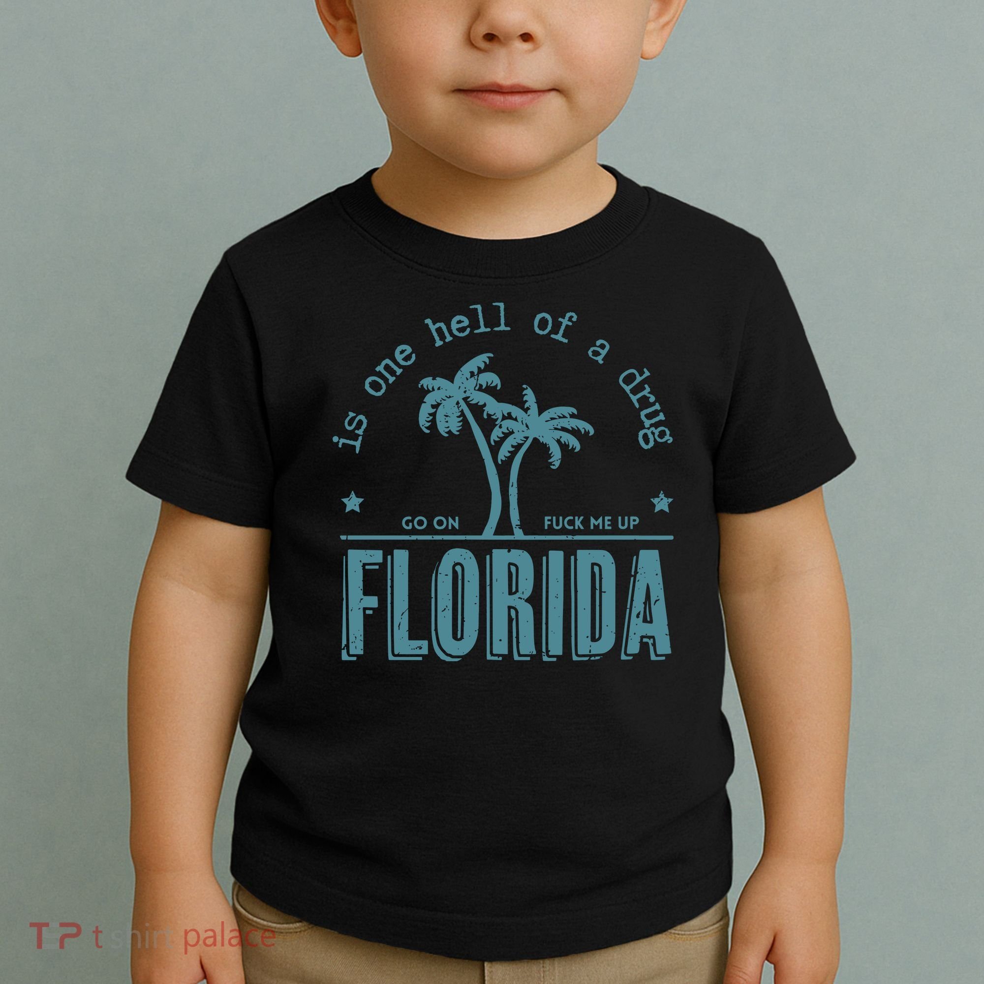 Florida Is One Hell Of A Drug Toddler T-Shirt
