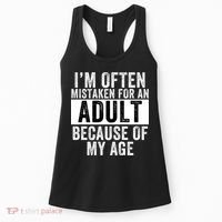 Funny I'm Often Mistaken For An Adult Because Of My Age Funny Sayings Sarcastic Women's Tank Top thumb 0