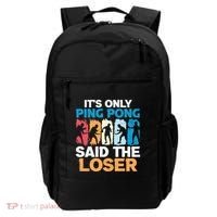 Funny Its Only Ping Pong Said The Loser Table Tennis Premium Backpack thumb 0