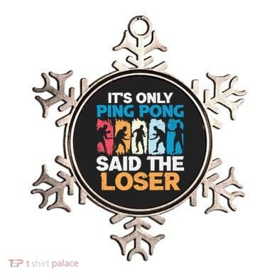 Funny Its Only Ping Pong Said The Loser Table Tennis Premium Ornament
