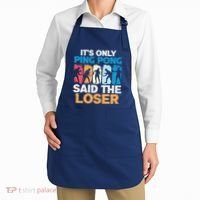 Funny Its Only Ping Pong Said The Loser Table Tennis Premium Apron thumb 2