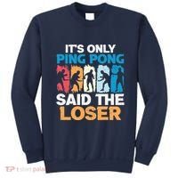 Funny Its Only Ping Pong Said The Loser Table Tennis Premium Sweatshirt thumb 0