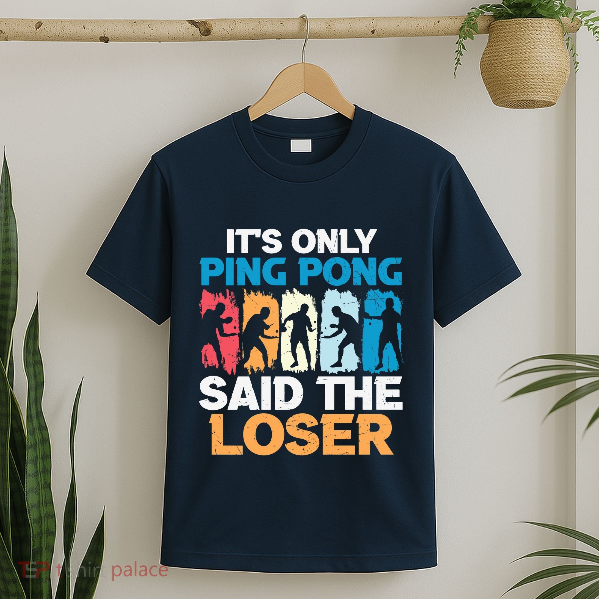 Funny Its Only Ping Pong Said The Loser Table Tennis Premium T-Shirt
