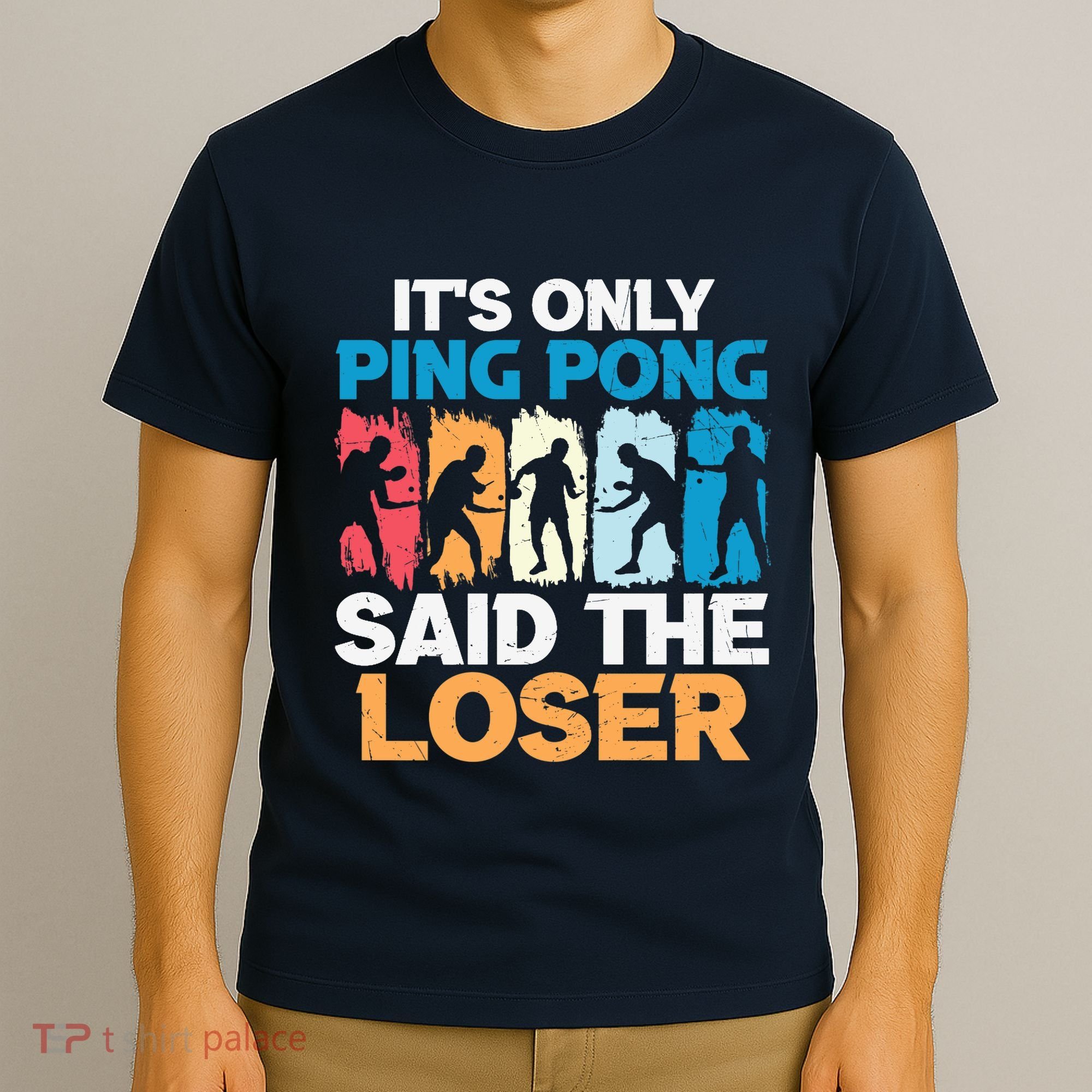 Funny Its Only Ping Pong Said The Loser Table Tennis Premium T-Shirt