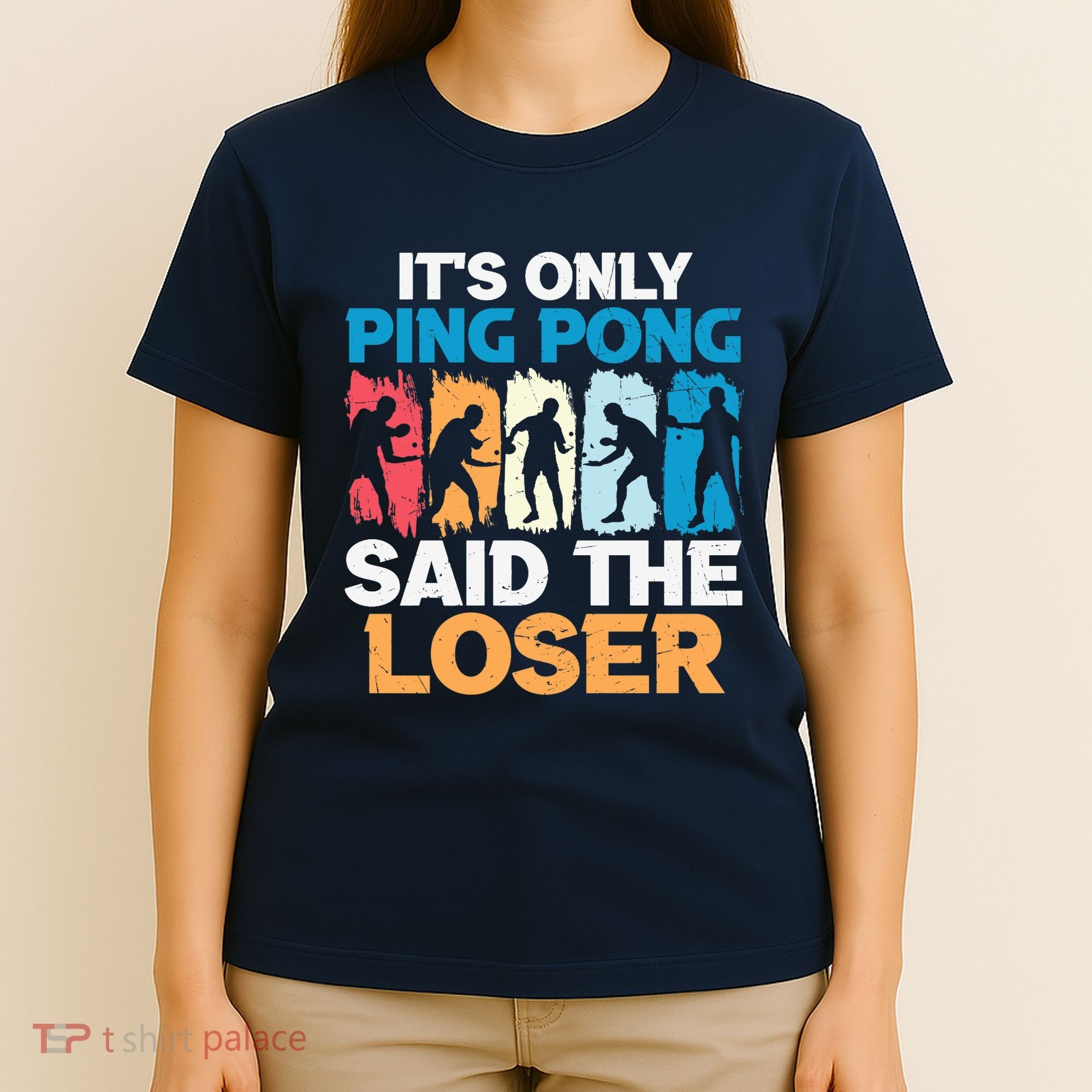 Funny Its Only Ping Pong Said The Loser Table Tennis Premium T-Shirt