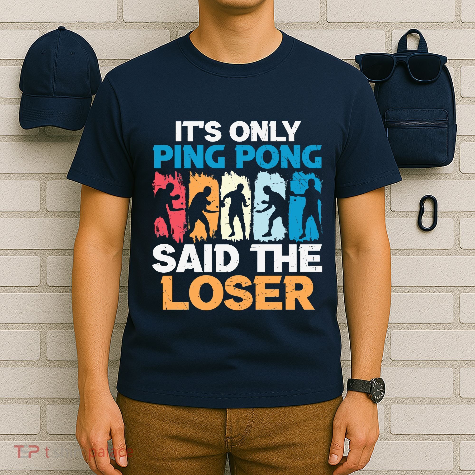 Funny Its Only Ping Pong Said The Loser Table Tennis Premium T-Shirt