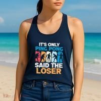 Funny Its Only Ping Pong Said The Loser Table Tennis Premium Women's Tank Top thumb 2