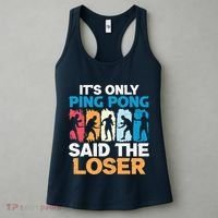Funny Its Only Ping Pong Said The Loser Table Tennis Premium Women's Tank Top thumb 3
