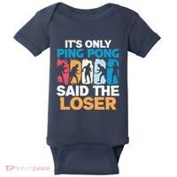 Funny Its Only Ping Pong Said The Loser Table Tennis Premium Baby Bodysuit thumb 0