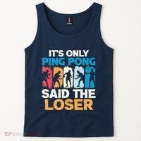 Funny Its Only Ping Pong Said The Loser Table Tennis Premium Tank Top thumb 2
