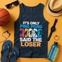 Funny Its Only Ping Pong Said The Loser Table Tennis Premium Tank Top thumb 4