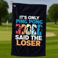 Funny Its Only Ping Pong Said The Loser Table Tennis Premium Golf Towel thumb 1
