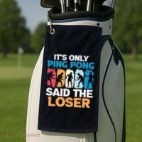 Funny Its Only Ping Pong Said The Loser Table Tennis Premium Golf Towel thumb 2