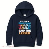 Funny Its Only Ping Pong Said The Loser Table Tennis Premium Kids Hoodie thumb 0