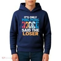 Funny Its Only Ping Pong Said The Loser Table Tennis Premium Kids Hoodie thumb 4