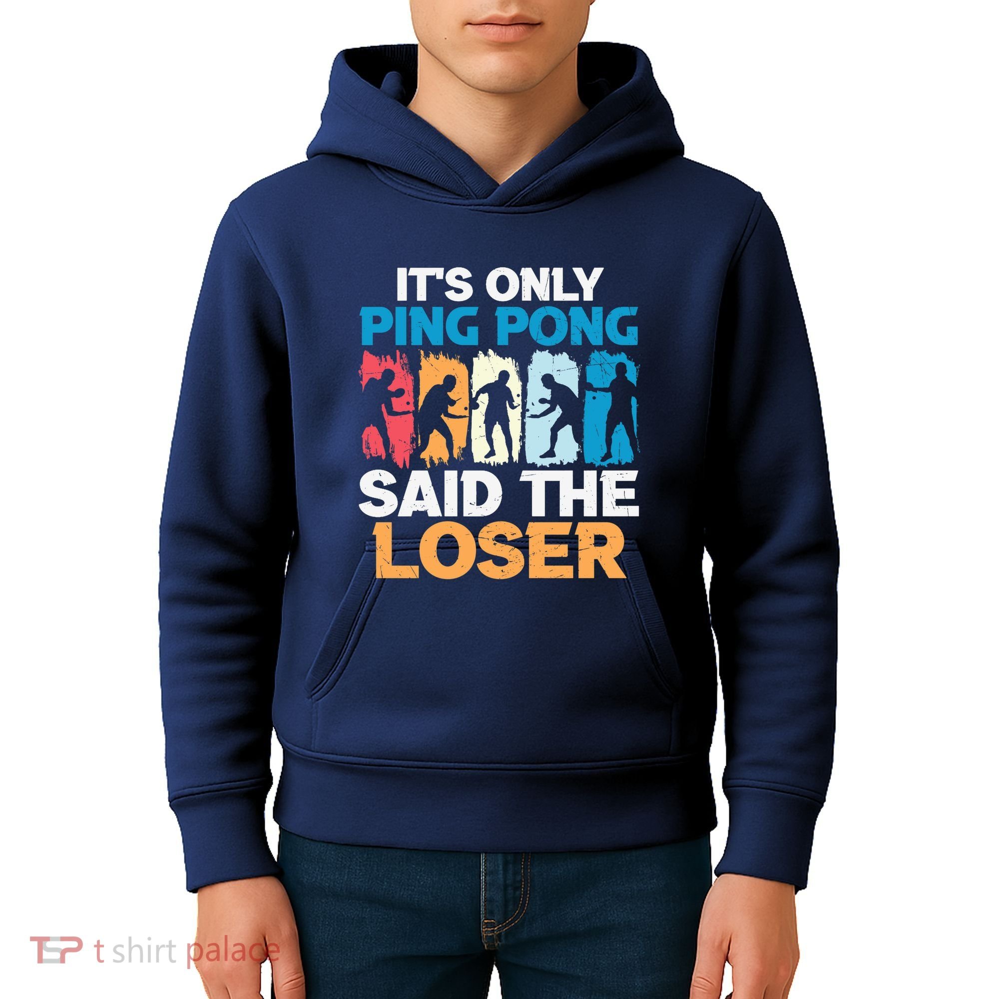 Funny Its Only Ping Pong Said The Loser Table Tennis Premium Kids Hoodie