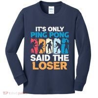 Funny Its Only Ping Pong Said The Loser Table Tennis Premium Kids Long Sleeve Shirt thumb 0