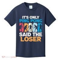Funny Its Only Ping Pong Said The Loser Table Tennis Premium Kids T-Shirt thumb 0