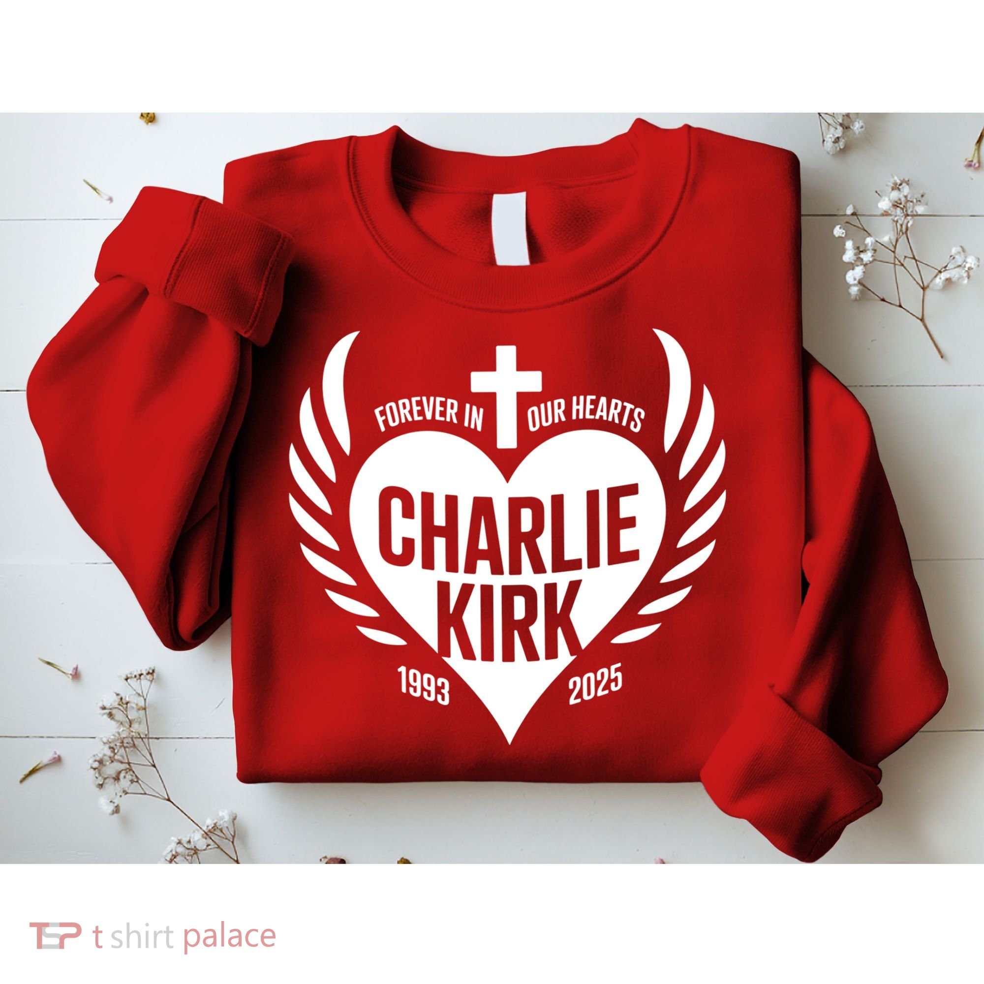 Forever In Our Hearts Charlie Kirk 1993 2025 Sweatshirt