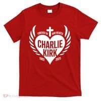 Forever In Our Hearts Charlie Kirk 1993 2025 T-Shirt thumb 0