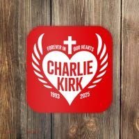 Forever In Our Hearts Charlie Kirk 1993 2025 Coaster thumb 0