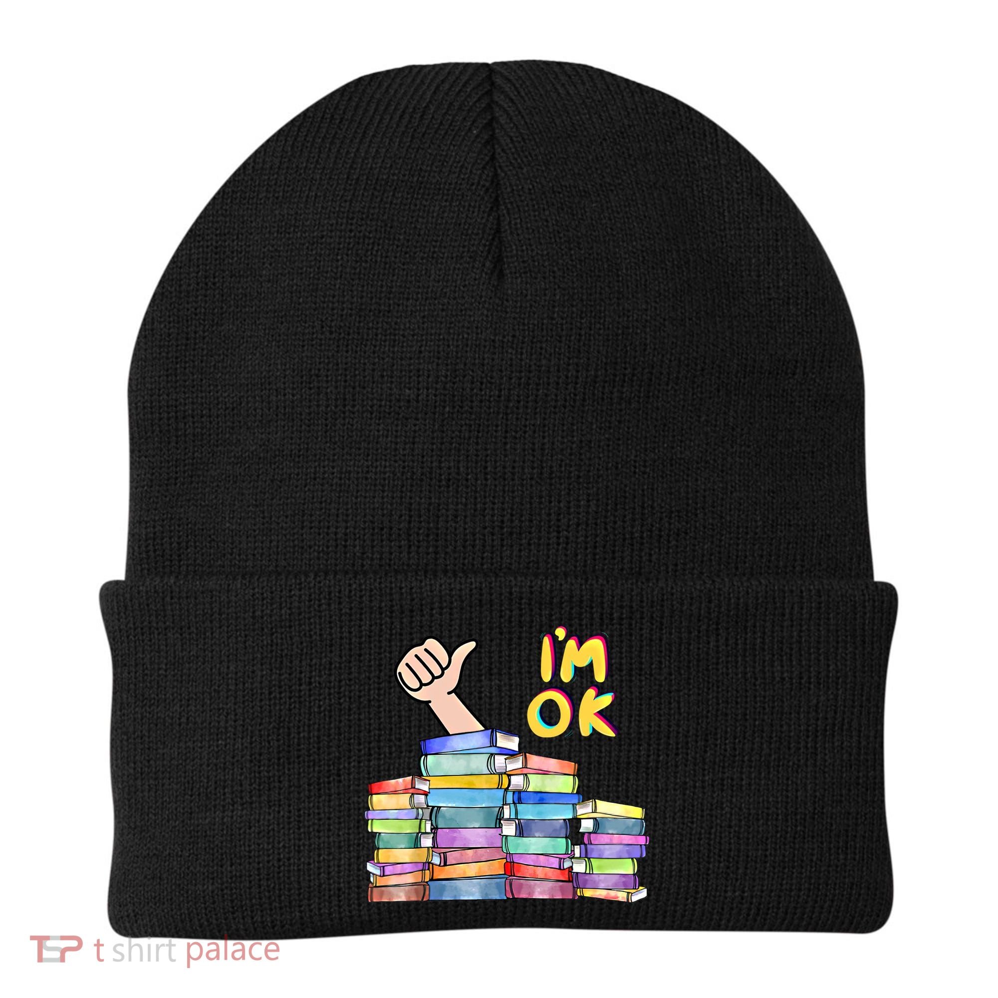 Funny I'm Ok Reading Books Nerd National Book Day Lover Gift Beanie