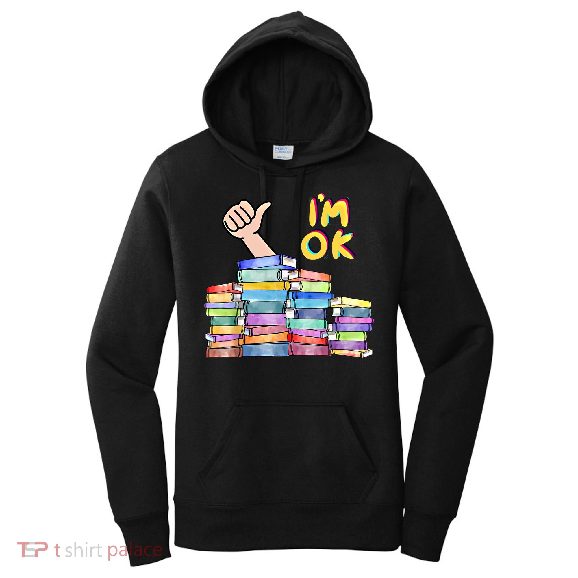 Funny I'm Ok Reading Books Nerd National Book Day Lover Gift Women's Hoodie