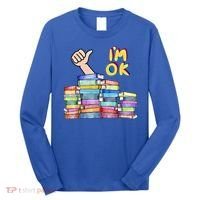 Funny I'm Ok Reading Books Nerd National Book Day Lover Gift Long Sleeve Shirt thumb 0