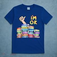 Funny I'm Ok Reading Books Nerd National Book Day Lover Gift T-Shirt thumb 5