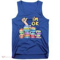 Funny I'm Ok Reading Books Nerd National Book Day Lover Gift Tank Top thumb 0
