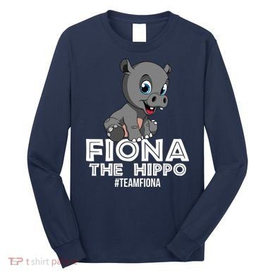 Fiona The Hippo #TeamFiona Hippopotamus Zoo Long Sleeve Shirt