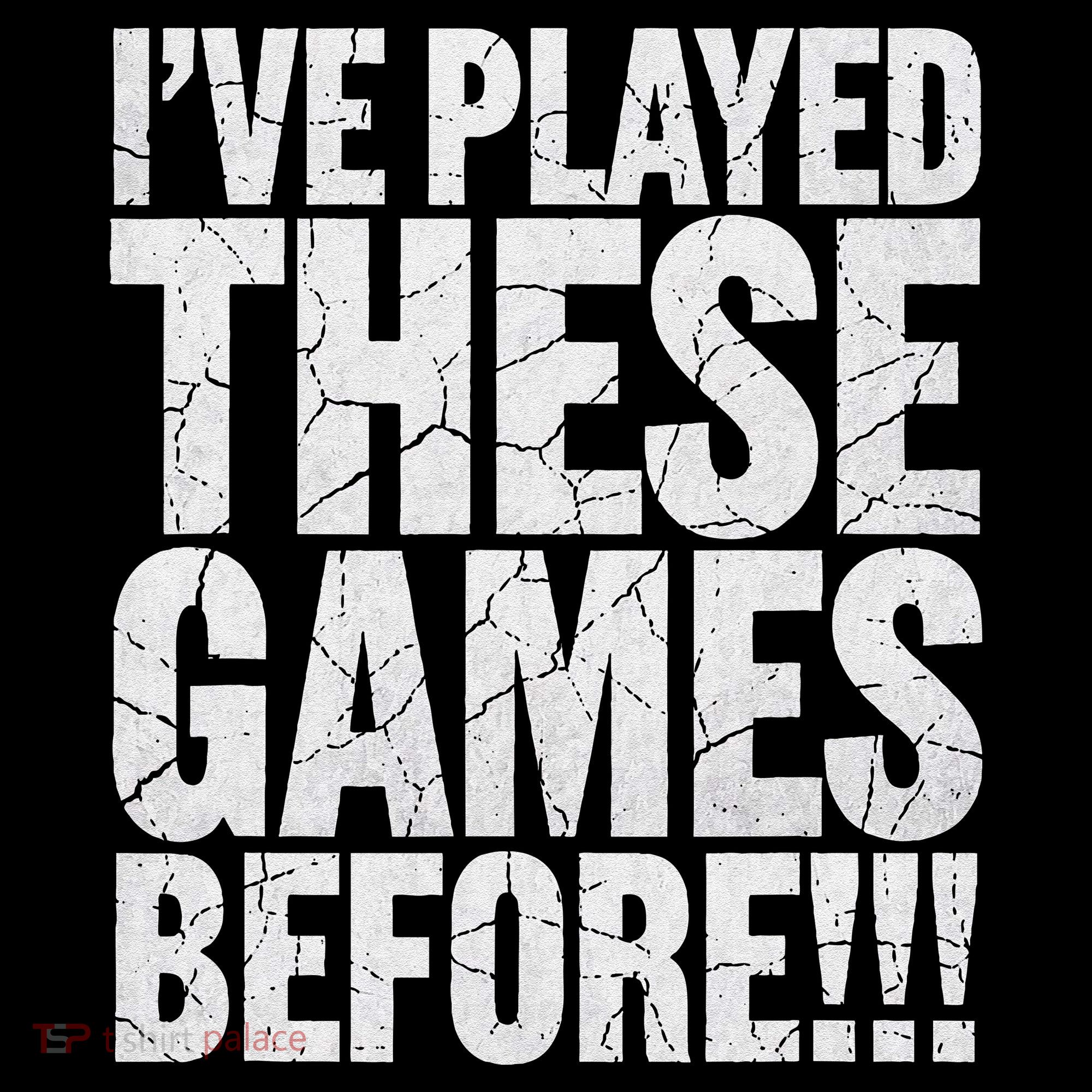 Funny IVe Played These Games Before Gift Hoodie