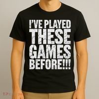 Funny IVe Played These Games Before Gift T-Shirt thumb 3