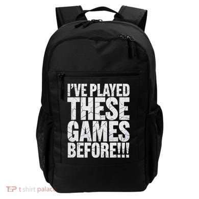 Funny IVe Played These Games Before Gift Backpack