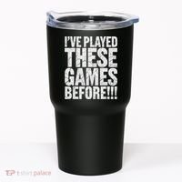 Funny IVe Played These Games Before Gift Tumbler thumb 0