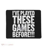 Funny IVe Played These Games Before Gift Mousepad thumb 0