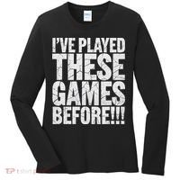 Funny IVe Played These Games Before Gift Women's Long Sleeve Shirt thumb 0