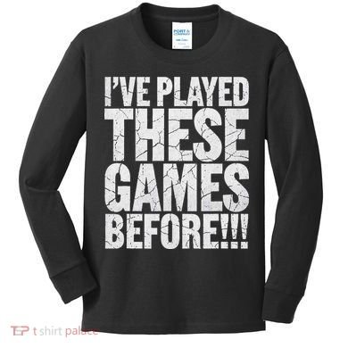 Funny IVe Played These Games Before Gift Kids Long Sleeve Shirt