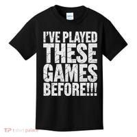 Funny IVe Played These Games Before Gift Kids T-Shirt thumb 0