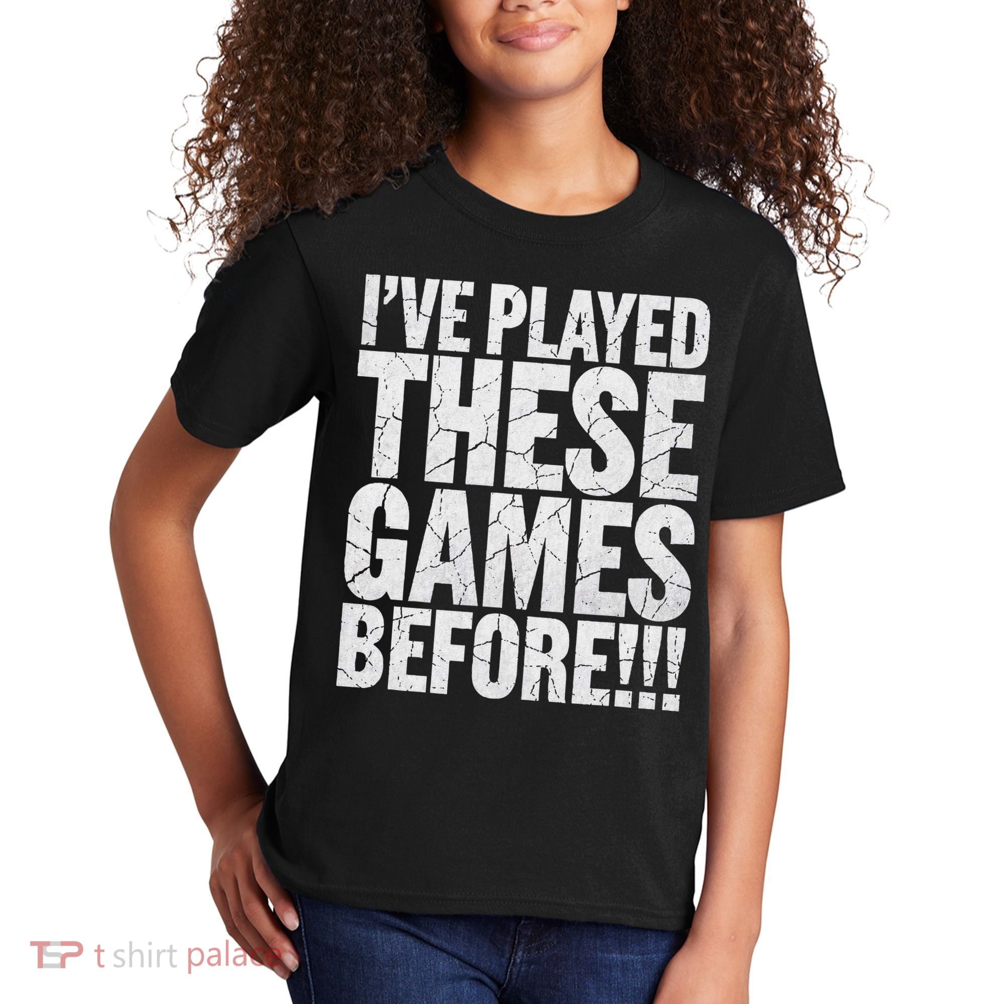 Funny IVe Played These Games Before Gift Kids T-Shirt