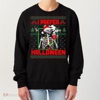 Funny I Prefer Halloween Skeleton Ugly Christmas Sweater Women's Sweatshirt thumb 0