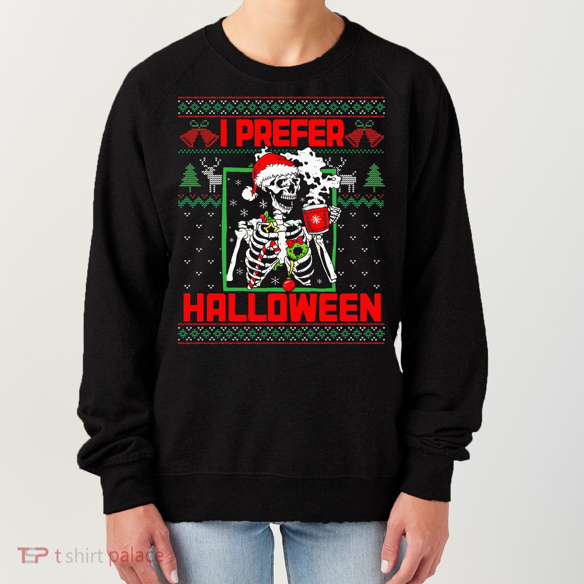 Funny I Prefer Halloween Skeleton Ugly Christmas Sweater Women's Sweatshirt