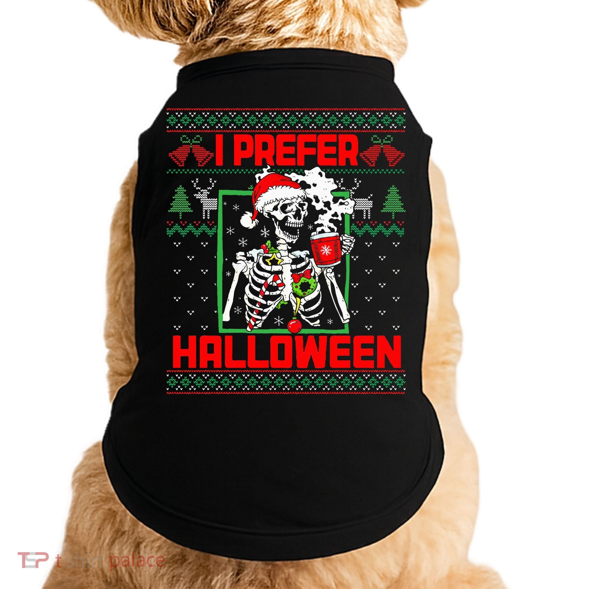 Funny I Prefer Halloween Skeleton Ugly Christmas Sweater Doggie Tank