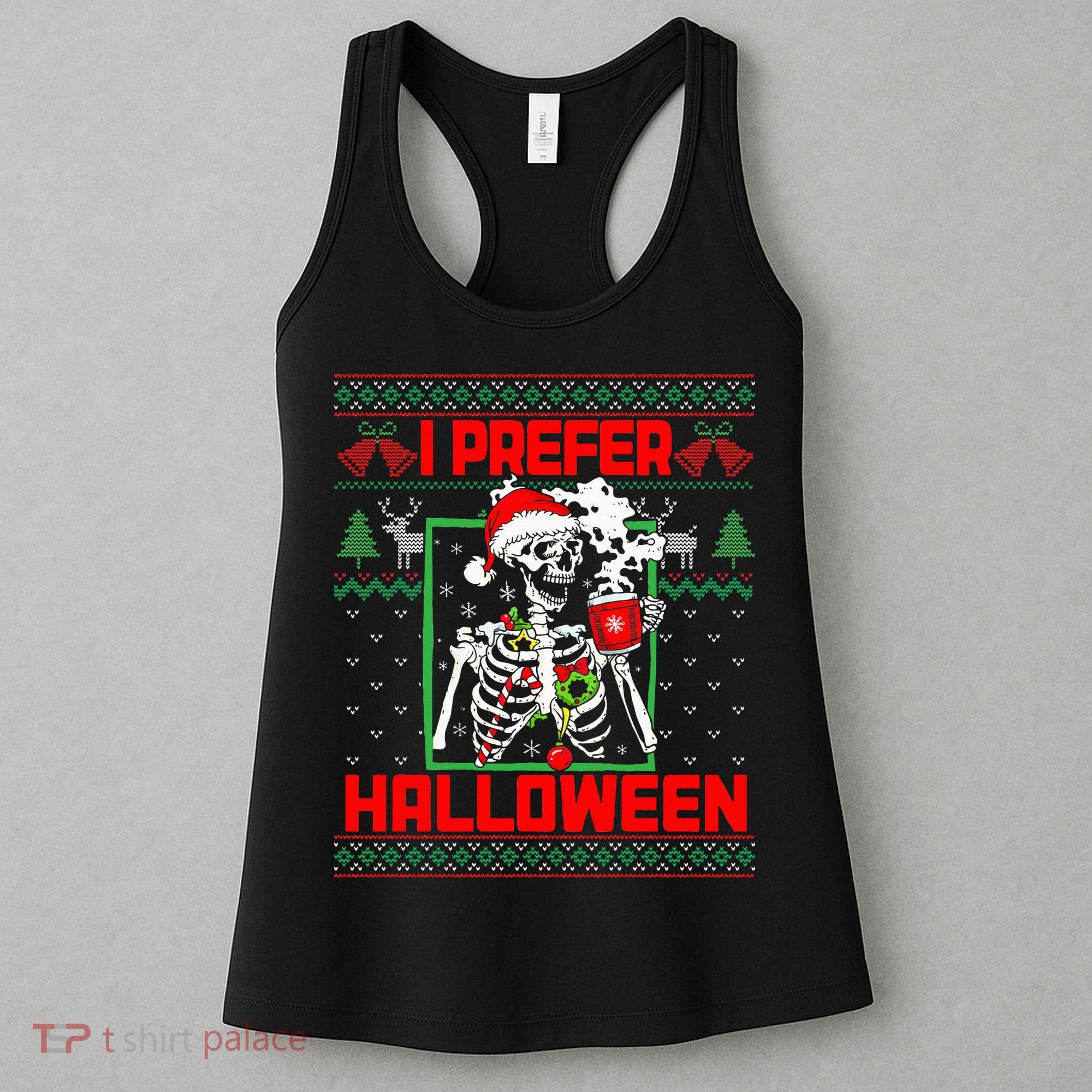 Funny I Prefer Halloween Skeleton Ugly Christmas Sweater Women's Tank Top