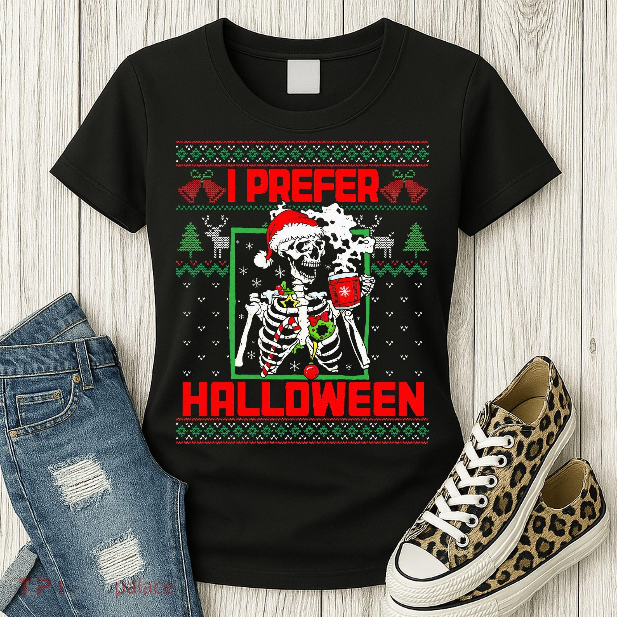 Funny I Prefer Halloween Skeleton Ugly Christmas Sweater Women's T-Shirt