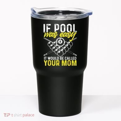Funny If Pool Was Easy Billiard Player Gift Tumbler