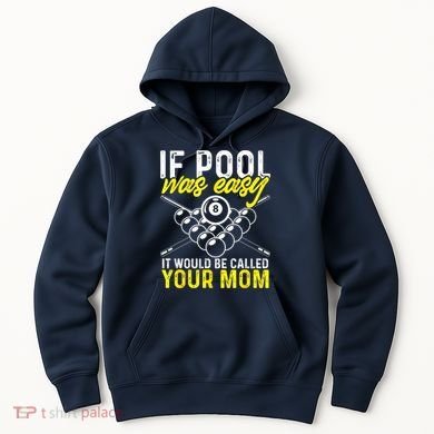 Funny If Pool Was Easy Billiard Player Gift Hoodie